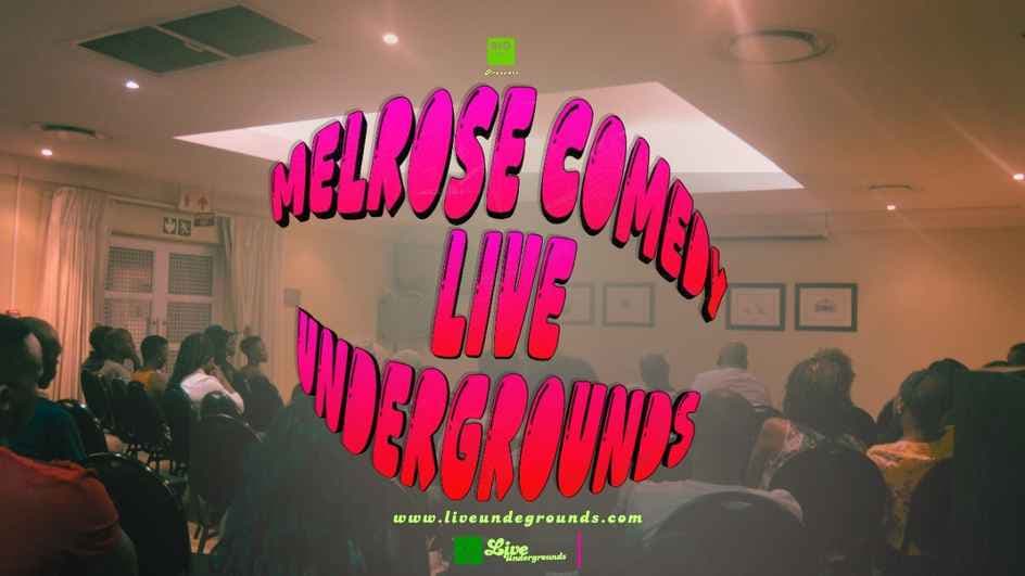 Melrose Comedy Night - Live Undergrounds
